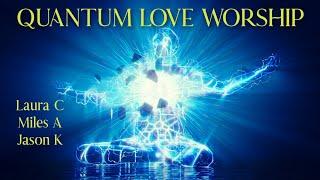 "QUANTUM LOVE WORSHIP LIVE"  Laura C (Christian Soaking Music/Prophetic Spontaneous Worship/Healing)