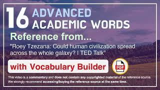 16 Advanced Academic Words Ref from "Could human civilization spread across the whole galaxy? | TED"