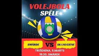 SMĀRDE - SK LAUCIENE | VOLEJBOLS