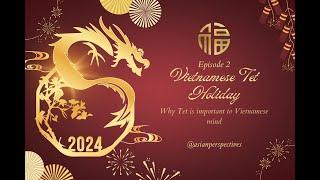 Ep. 02 - Tet Holiday - Asian Perspectives