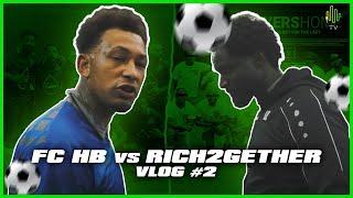 FCHB VS RICH2GETHER VLOG #2  WE HEBBEN R2G GESLOOPT MET HUN PROFVOETBALLERS 