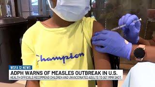 ADPH warns of measles outbreak in the U.S.