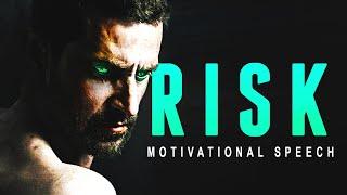 RISK - Incredible Motivational Speech Video for SUCCESS In 2019