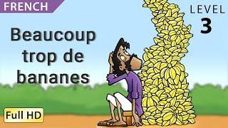 Too Many Bananas: Learn French with subtitles - Story for Children "BookBox.com"