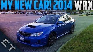 I GOT A NEW CAR! (2014 Subaru WRX Limited)