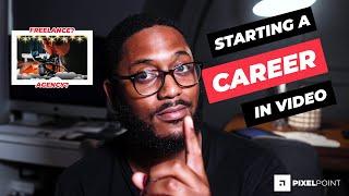 Starting a career in video (video career exploration with advice to get you started)