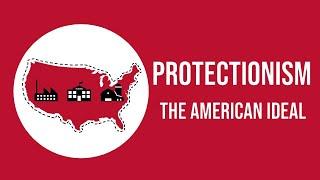 Protectionism | The American Ideal