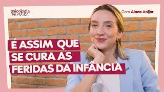 COMO CONSEGUIR NA VIDA ADULTA O QUE TE FALTOU NA INFÂNCIA | Psicologia na Prática