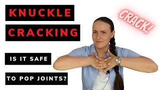 Knuckle cracking - is it safe to pop joints? Can bone cracking cause arthritis?