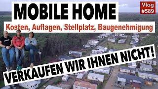 #589 MOBILE HOME? VERKAUFEN WIR IHNEN NICHT! Was ist wichtig zu wissen? Gespräch Erfahrung beim Kauf