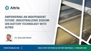 Altris | Empowering an Independent future: Industrializing Sodium-Ion Battery Technology | FEB 2025