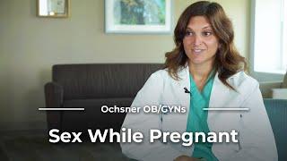 Is it safe to have sex while pregnant? with Alexandra Band, DO and Melissa Jordan, MD