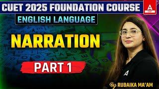 NARRATION for CUET 2025 English | Part 1 | By Rubaika Ma'am