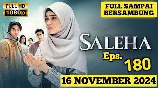 SALEHA FULL EPISODE 180 HARI INI 16 NOVEMBER 2024 | SAMPAI BERSAMBUNG