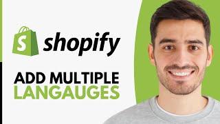 How to Add Multiple Languages in Shopify (2025)