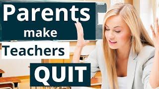 Why Teachers Are Quitting: The Role of Parents in Driving Them Away