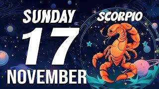 SCORPIO  Daily HOROSCOPE  November 17, 2024  THIS WILL MAKE YOU FAINT IN THE NEXT 48 HOURS