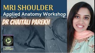 MRI SHOULDER - APPLIED ANATOMY WORKSHOP || DR CHAITALI PAREKH || SUPRASPINATUS BICEPS TENDONS