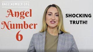 6 ANGEL NUMBER - Shocking Truth!