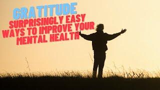 Gratitude - Surprisingly simple ways to improve your mental health