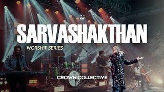 Sarvashakthan ft. Viju Jeremiah Traven | Worship Series | Crown Collective © 2024