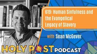 619: Human Sinfulness and the Evangelical Legacy of Slavery