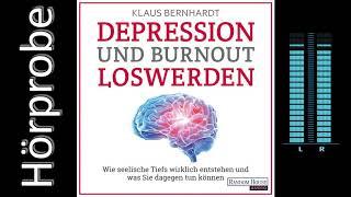 Klaus Bernhardt: Depression und Burnout loswerden (Hörprobe)