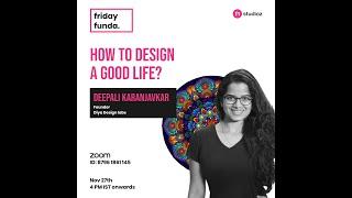 How to design a good life? | Friday Funda