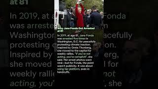 Why Jane Fonda Got Arrested at 81