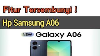 Fitur Tersembunyi Hp Samsung A06