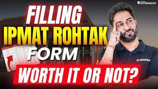 Is It Really Worth Filling Out the IPMAT Rohtak Form? | Must Watch Before You Apply ️