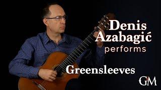 Denis Azabagić plays Greensleeves | Guitar by Masters