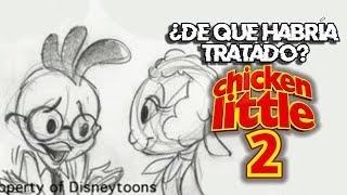 ¿De que Habría tratado Chicken Little 2?