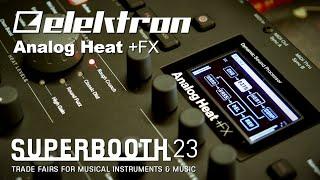 ELEKTRON Analog Heat +FX - Superbooth Berlin 2023