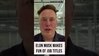 Elon Musk Mocks Job Titles