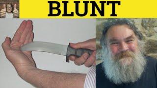  Blunt Defined - Bluntly Means - Blunt Meaning - Blunt Examples - Blunt Definition - GRE Vocabulary