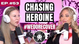 Chasing Heroine: WE DO RECOVER with Jeannine Coulter #53