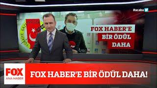 FOX Haber'e bir ödül daha! 10 Mayıs 2021 Selçuk Tepeli ile FOX Ana Haber