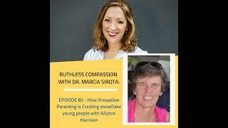 85 - Allyson Harrison: How Snowplow Parenting is Creating Snowflake Young People