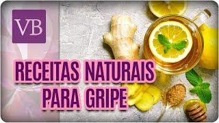 Como Prevenir e Curar a Gripe Com Receitas Naturais - Você Bonita (04/07/17)