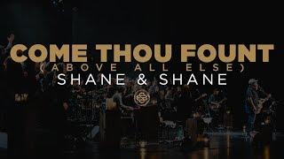 Shane & Shane: Come Thou Fount (Above All Else)