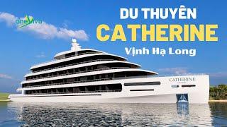 DU THUYỀN SANG TRỌNG NHẤT TẠI VỊNH HẠ LONG - DU THUYỀN CATHERINE ( Riview chi tiết )