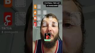 FOOTBALL TIER LIST AT RANDOM!!!!