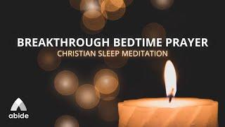 Undeniable Breakthrough Prayers While You Sleep - Abide Meditation Prayer Guide by Tyler