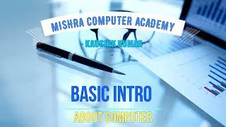 Basic computer knowledge BY KMISHRA COMPUTER ACADEMY