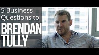 5 Business Questions to Brendan Tully (YOWO documentary bonus)