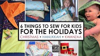 6 Things to Sew for Kids for the Holidays