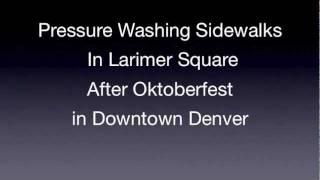 Pressure Washing Sidewalks In Larimer Square After Oktoberfest In Downtown Denver.mov