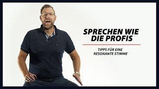 Tipps für eine resonante Stimme – Sprechen wie die Profis