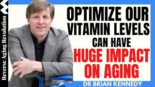 Optimize Our VITAMIN LEVELS Can Have HUGE IMPACT On AGING | Dr Brian Kennedy Interview Clips